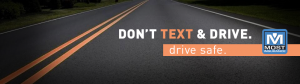 Don't Text & Drive drive safe Most Insurance