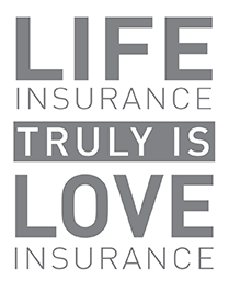 life insurance truly is love insurance most insurance